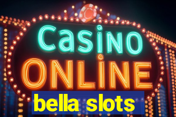 bella slots